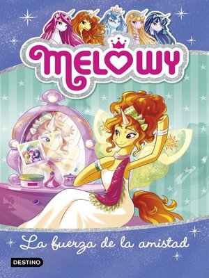 cover image of Melowy. La fuerza de la amistad
